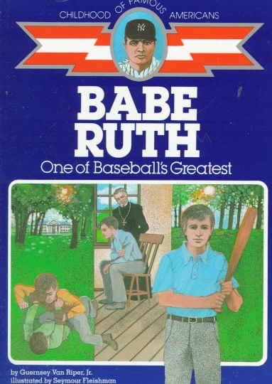Babe Ruth: One of Baseball's Greatest (Childhood of Famous Americans) cover
