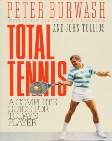 Total Tennis: A Complete Guide for Today's Player cover