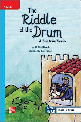 Reading Wonders Leveled Reader The Riddle of a Drum: A Tale from Mexico: On-Level Unit 2 Week 4 Grade 5 (ELEMENTARY CORE READING) cover