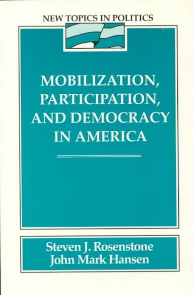 Mobilization, Participation, and Democracy in America (New Topics in Politics) cover