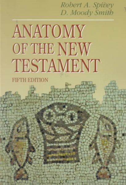 Anatomy of the New Testament: A Guide to Its Structure and Meaning (5th Edition) cover