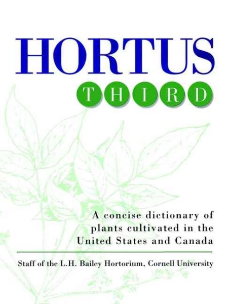 Hortus Third: A Concise Dictionary of Plants Cultivated in the United States and Canada cover