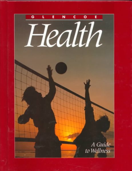 Glencoe Health - A Guide to Wellness