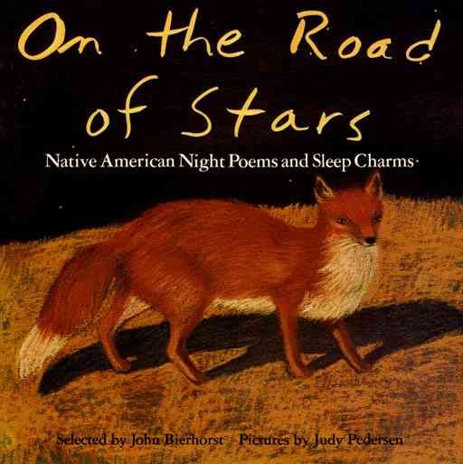 On the Road of Stars: Native American Night Poems and Sleep Charms cover