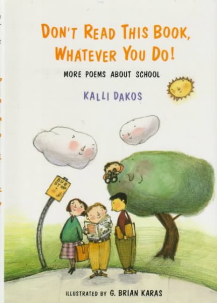Don't Read This Book, Whatever You Do!: More Poems About School cover