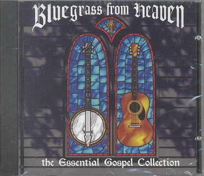 Bluegrass From Heaven: The Essential Gospel Collection cover