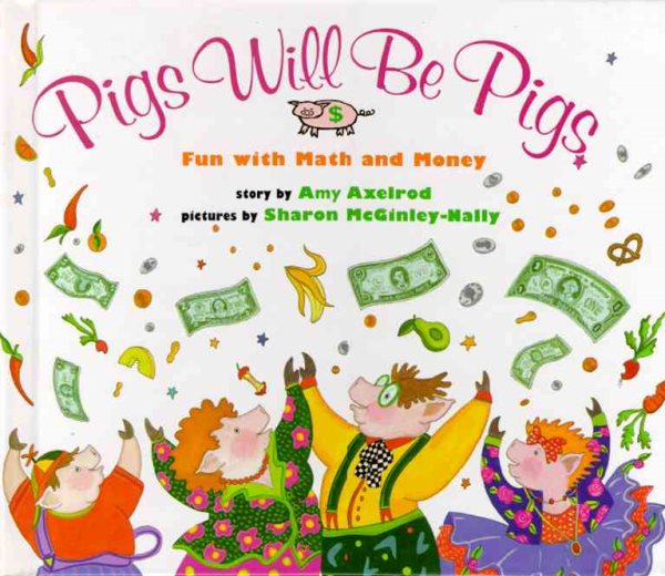 Pigs Will Be Pigs: Fun with Math and Money cover
