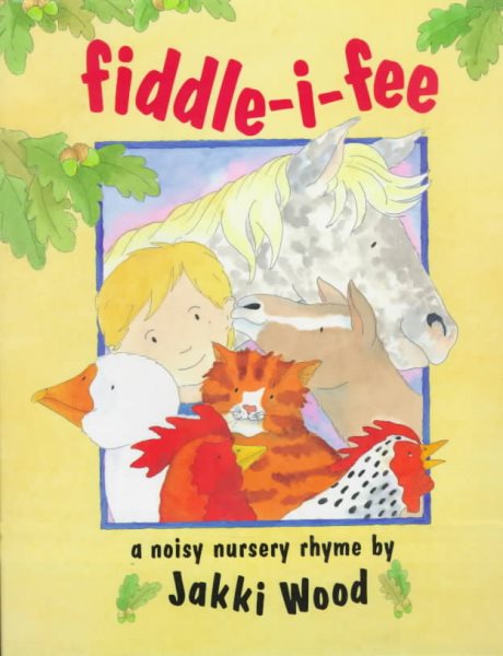 Fiddle - I - Fee: A Noisy Nursery Rhyme