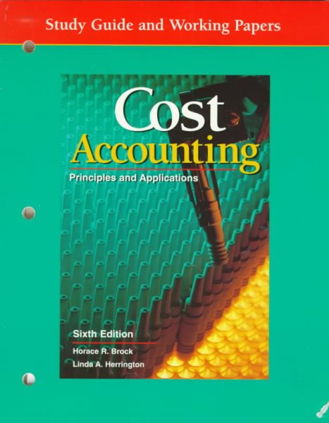 Cost Accounting: Principles and Applications, Study Guide and Working Papers cover