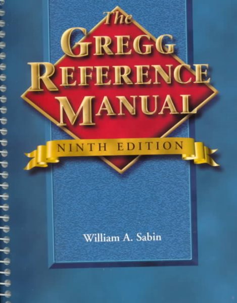 The Gregg Reference Manual (Gregg Reference Manual, 9th Ed)