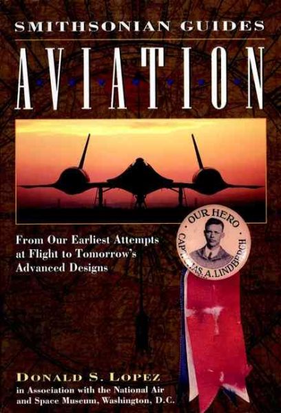 Aviation: From Our Earliest Attempts at Flight to Tomorrow's Advanced Designs (Smithsonian Guides) cover