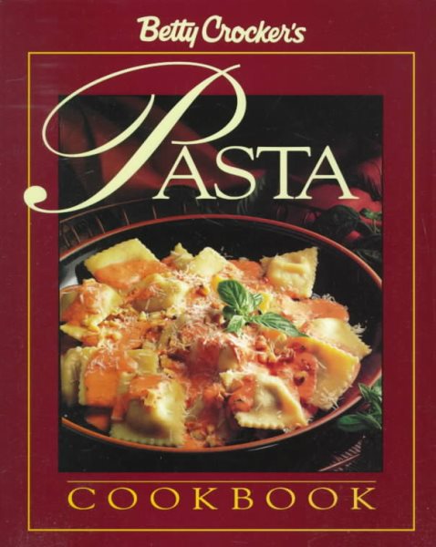 Betty Crocker's Pasta Cookbook (Betty Crocker Home Library)