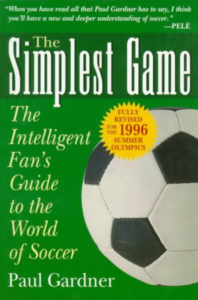 The Simplest Game: The Intelligent Fan's Guide to the World of Soccer cover