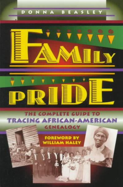Family Pride: The Complete Guide to Tracing African-American Genealogy cover