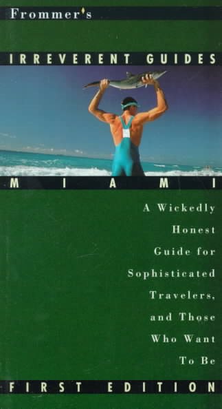 Frommer's Irreverent Guide to Miami (Frommer's Irreverent Guides) cover