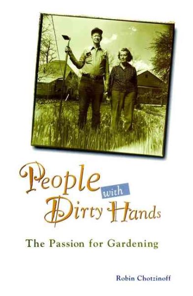 People with Dirty Hands: The Passion for Gardening cover