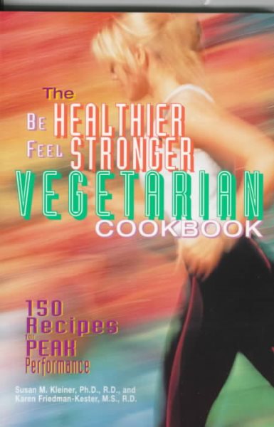 Be Healthier Feel Stronger Vegetarian Cookbook cover