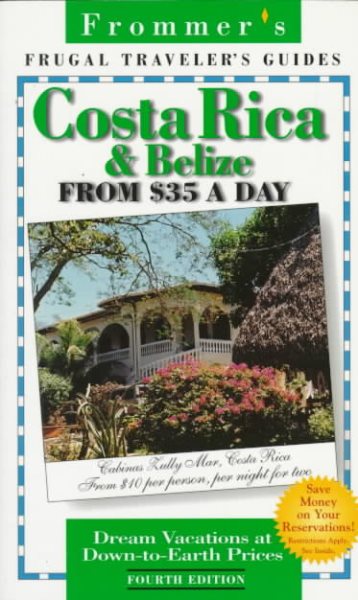Frommer's Costa Rica & Belize from $35 a Day (FROMMER'S COSTA RICA, GUATEMALA AND BELIZE FROM $ A DAY) cover
