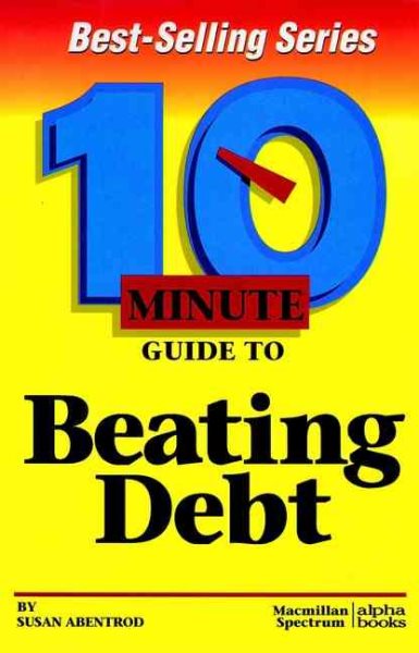 10 Minute Guide to Beating Debt (10 Minute Guides) cover