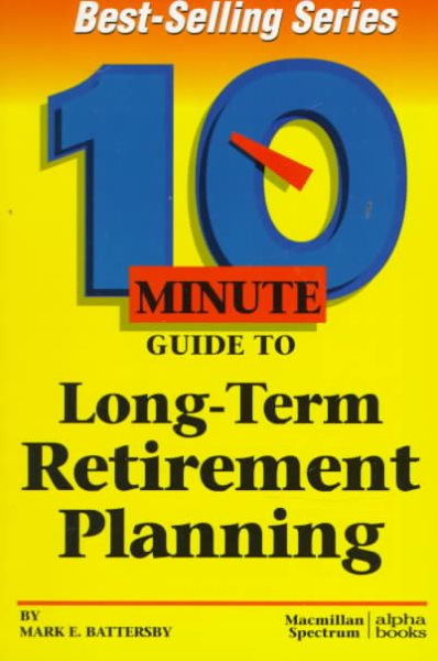 10 Minute Guide to Long-Term Retirement Planning (10 Minute Guides) cover