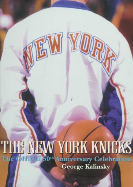 The New York Knicks: The Official Fiftieth Anniversary Celebration cover
