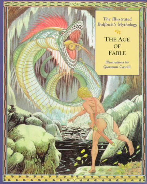 The Age of Fable: The Illustrated Bulfinch's Mythology cover