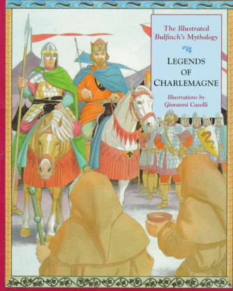 Legends of Charlemagne: The Illustrated Bulfinch's Mythology cover
