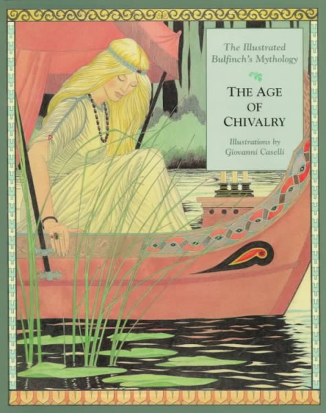 The Age of Chivalry: The Illustrated Bulfinch's Mythology cover