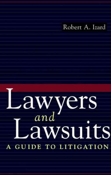 Lawyers and Lawsuits: A Guide to Litigation