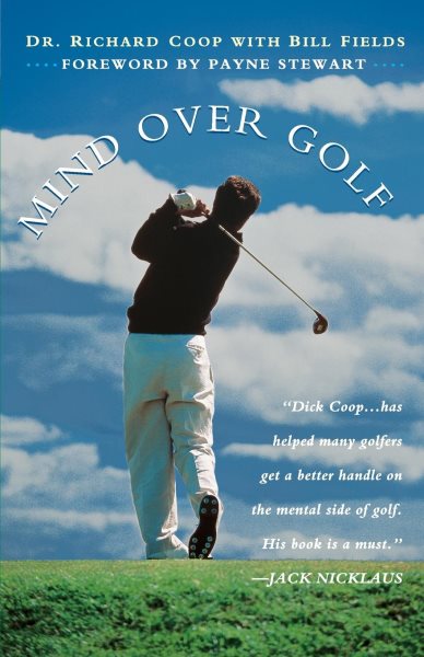 Mind Over Golf: How to Use Your Head to Lower Your Score: How to Use Your Head to Lower Your Score cover