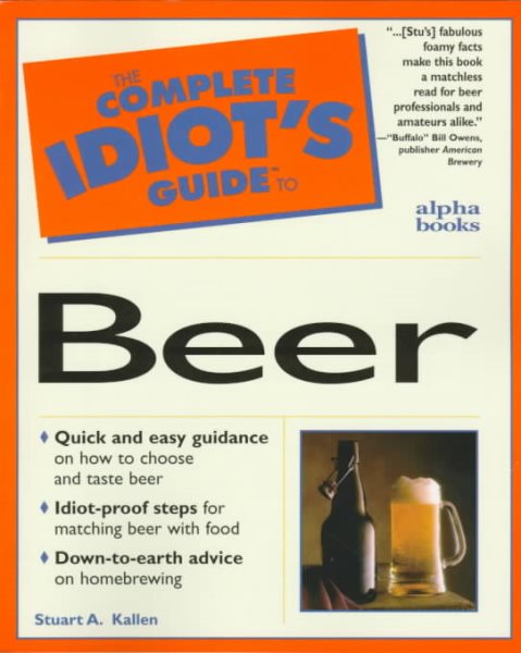 The Complete Idiot's Guide To Beer