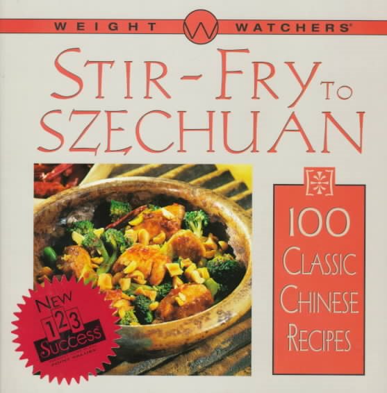 Weight Watchers Stir-Fry to Szechuan: 100 Classic Chinese Recipes cover