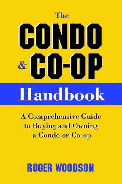 The Condo and Co-op Handbook: A Comprehensive Guide to Buying and Owning a Condo or Co-op cover