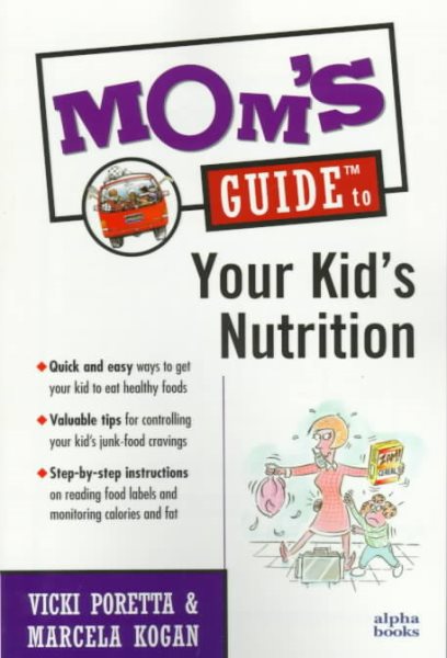 Mom's Guide to Your Kid's Nutrition (Mom's Guides) cover
