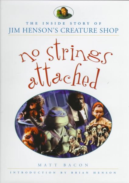 No Strings Attached: The Inside Story of Jim Henson's Creature Shop cover