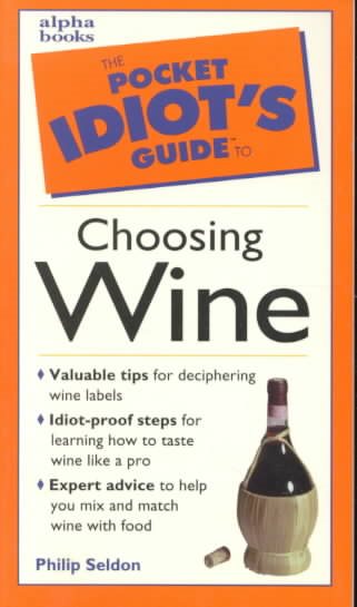 Pocket Idiot's Guide to Choosing Wine (The Pocket Idiot's Guide) cover