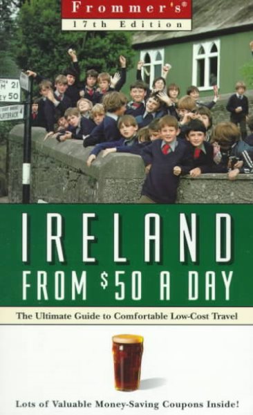 Frommer's Ireland from $50 a Day (17th Ed.)