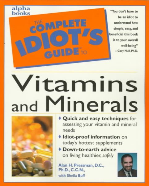 The Complete Idiot's Guide to Vitamins and Minerals