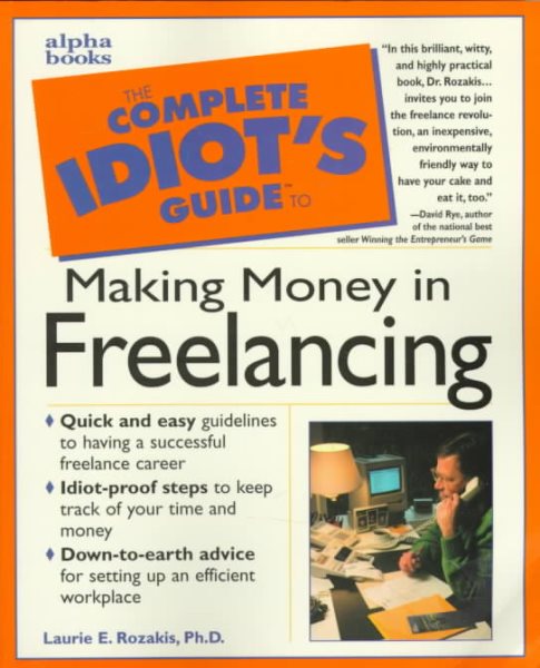 The Complete Idiot's Guide to Making Money in Freelancing cover