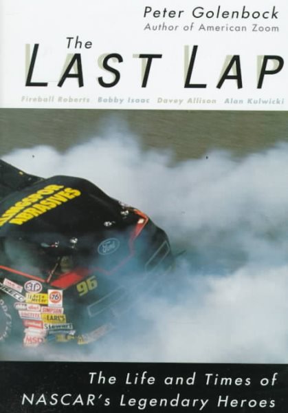 The Last Lap : The Life and Times of NASCAR's Legendary Heroes cover