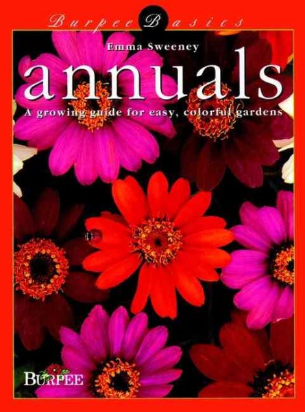 Annuals: A Growing Guide for Easy, Colorful Gardens (Burpee) cover