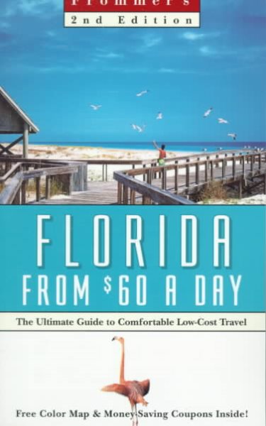 Frommer's Florida from $60 a Day: The Ultimate Guide to Comfortable Low-Cost Travel (2nd ed) cover