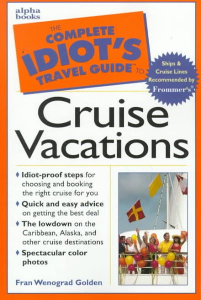 The Complete Idiot's Travel Guide to Cruise Vacations (Complete Idiot's Travel Guides) cover