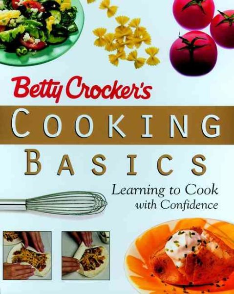 Betty Crocker's Cooking Basics: Learning to Cook with Confidence cover