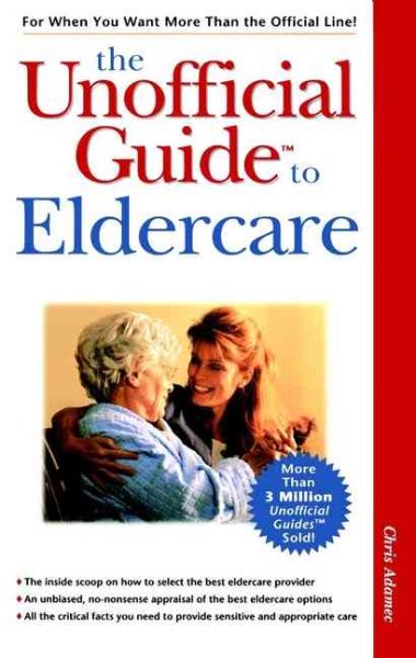 The Unofficial Guide to Eldercare