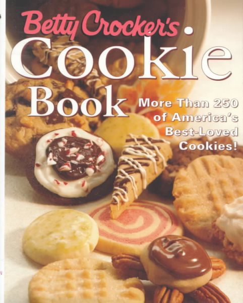 Betty Crocker's Cookie Book: More than 250 of America's Best-Loved Cookies cover
