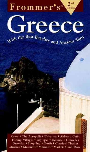 Frommer's? Greece: With the Best Beaches and Ancient Sites (2nd ed)