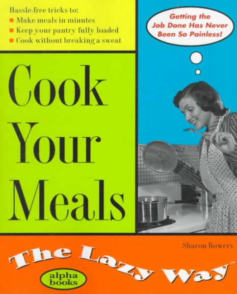 Cook Your Meals the Lazy Way (The Lazy Way Series) cover