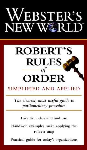 Webster's New World Robert's Rules of Order: Simplified and Applied