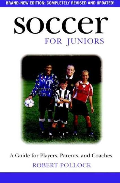 Soccer for Juniors: A Guide for Players, Parents, and Coaches cover